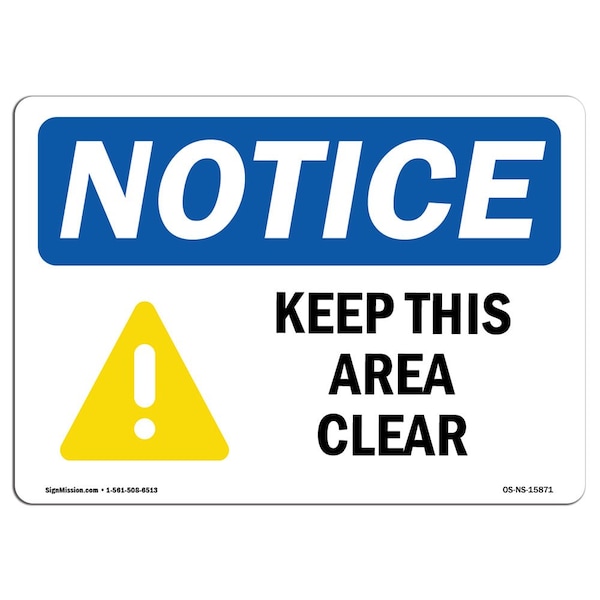 OSHA Notice Sign, NOTICE Keep This Area Clear, 10in X 7in Aluminum, 7" W, 10" L, Landscape